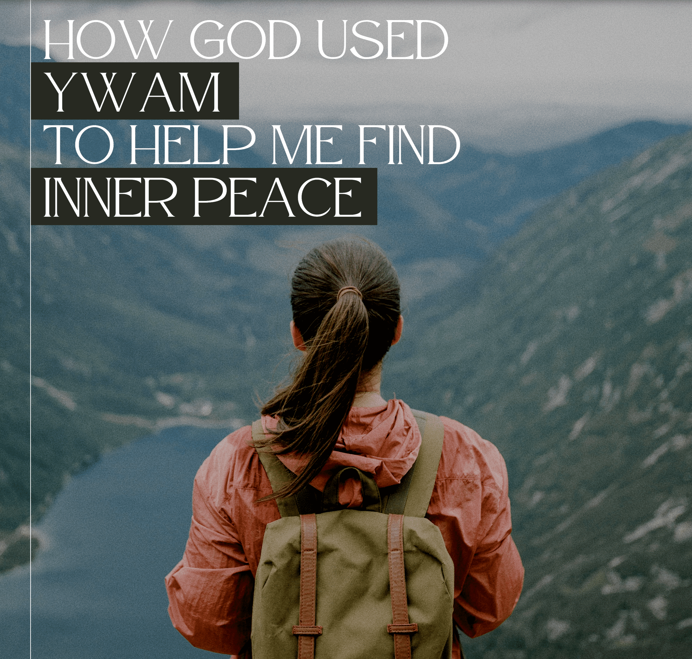 How God Used YWAM To Help Me Find Inner Peace 