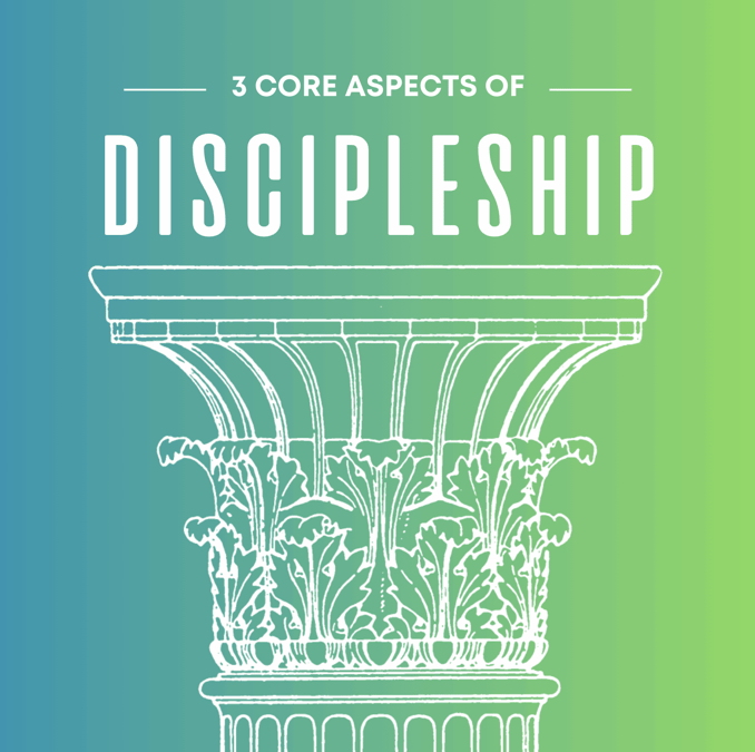 3 Core Aspects of Discipleship 