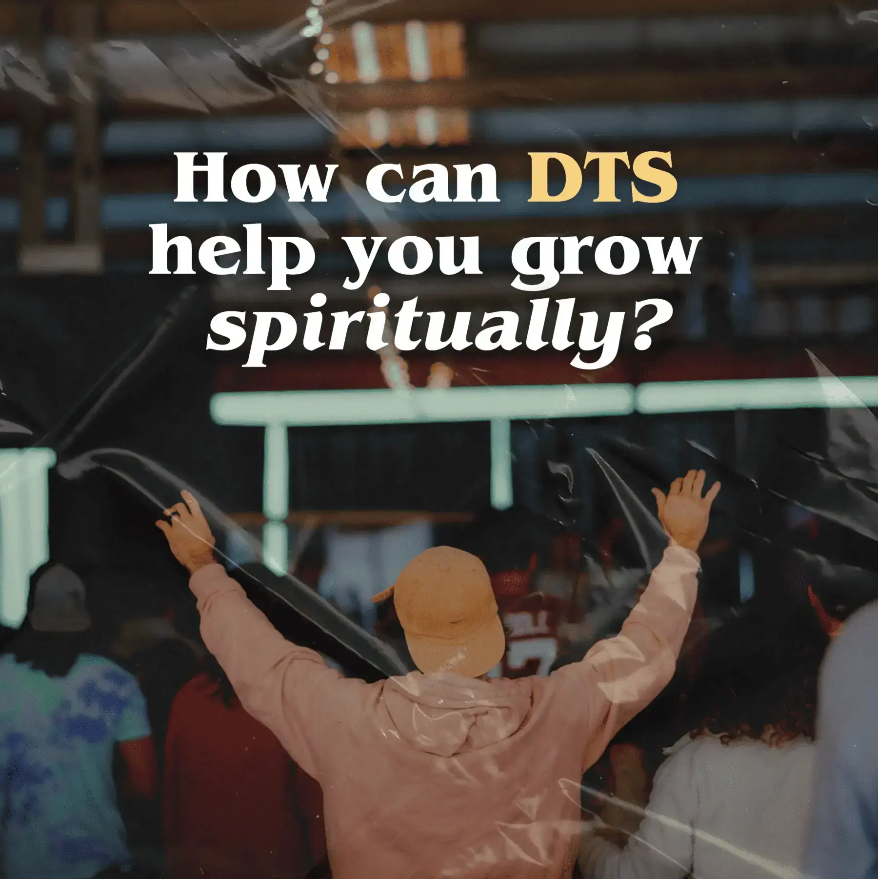 How Can DTS Help You Grow Spiritually? - YWAM Asheville